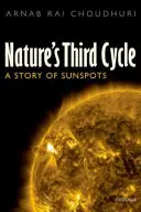 Třetí cyklus přírody: Příběh slunečních skvrn - Nature's Third Cycle: A Story of Sunspots