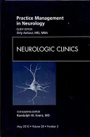 Practice Management in Neurology, an Issue of Neurologic Clinics, 28