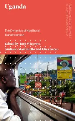 Uganda: Dynamika neoliberální transformace - Uganda: The Dynamics of Neoliberal Transformation