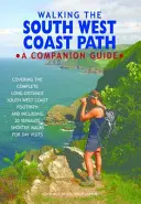 Procházky po jihozápadní pobřežní stezce - průvodce pro turisty - Walking the South West Coast Path - A Companion Guide