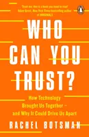 Komu můžete věřit? - Jak nás technologie sblížily - a proč nás mohou rozdělit? - Who Can You Trust? - How Technology Brought Us Together - and Why It Could Drive Us Apart