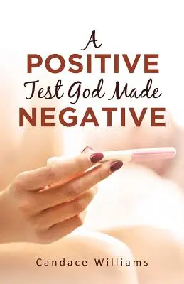 Pozitivní zkouška, kterou Bůh učinil negativní - A Positive Test God Made Negative