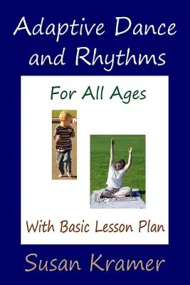 Adaptivní tanec a rytmy pro všechny věkové kategorie se základním plánem výuky - Adaptive Dance and Rhythms For All Ages With Basic Lesson Plan