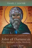 Jan z Damašku, první apologeta muslimů - John of Damascus, First Apologist to the Muslims