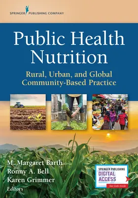 Výživa ve veřejném zdravotnictví: Venkovská, městská a globální komunitní praxe - Public Health Nutrition: Rural, Urban, and Global Community-Based Practice