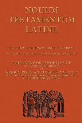 Novum Testamentum Latine (Lateinische Vulgata Neues Testament, Das Lateinische Neue Testament) - Novum Testamentum Latine (Latin Vulgate New Testament, The Latin New Testament)