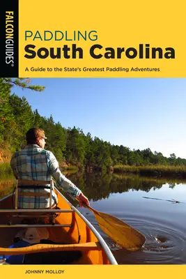 Pádlování po Jižní Karolíně: Průvodce po největších vodáckých dobrodružstvích ve státě - Paddling South Carolina: A Guide to the State's Greatest Paddling Adventures