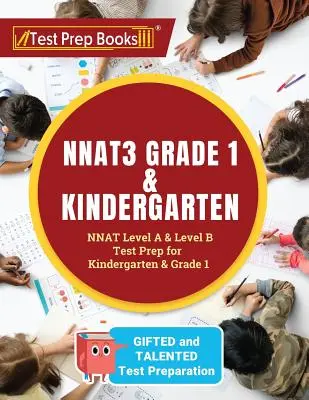 NNAT3 Grade 1 & Kindergarten: Úkoly pro 1. třídu a mateřskou školu: Příprava na testy NNAT úrovně A a B pro nadané a talentované Příprava na testy pro mateřskou školu a 1. třídu. - NNAT3 Grade 1 & Kindergarten: NNAT Level A & Level B Test Prep for Gifted and Talented Test Preparation Kindergarten & Grade 1