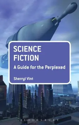 Science fiction: Průvodce pro zmatené - Science Fiction: A Guide for the Perplexed