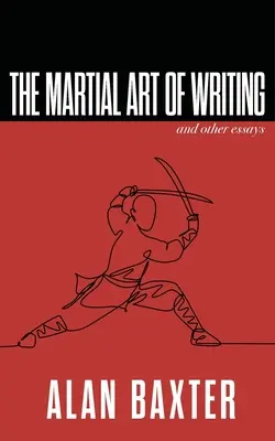 Bojové umění psaní a jiné eseje - The Martial Art of Writing & Other Essays