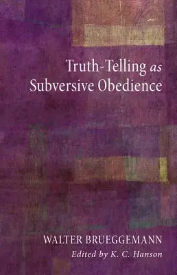 Říkání pravdy jako podvratná poslušnost - Truth-Telling as Subversive Obedience