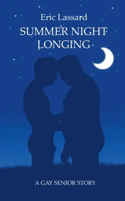 Stesk po letní noci: Příběh homosexuálního seniora - Summer Night Longing: A Gay Senior Story