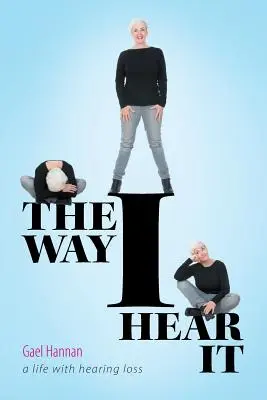 Jak to slyším já: Život se ztrátou sluchu - The Way I Hear It: A Life with Hearing Loss