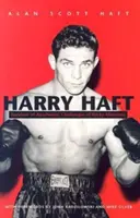 Harry Haft: Haft: přeživší z Osvětimi, vyzyvatel Rockyho Marciana. - Harry Haft: Auschwitz Survivor, Challenger of Rocky Marciano