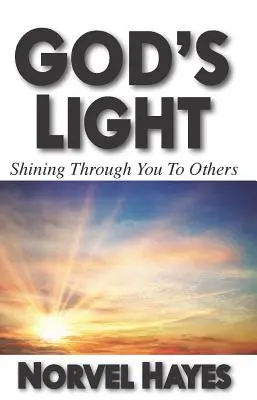 Boží světlo: Světlo: Září skrze tebe k druhým - God's Light: Shining Through You to Others