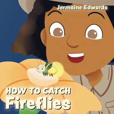 Jak chytat světlušky - How to Catch Fireflies