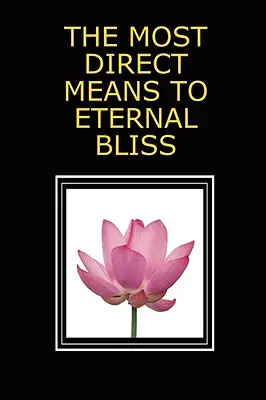 Nejpřímější cesta k věčné blaženosti - The Most Direct Means to Eternal Bliss
