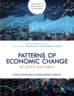 Vzorce ekonomických změn podle států a oblastí 2019: Příjmy, zaměstnanost a hrubý domácí produkt, sedmé vydání - Patterns of Economic Change by State and Area 2019: Income, Employment, & Gross Domestic Product, Seventh Edition