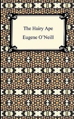Chlupatá opice - The Hairy Ape