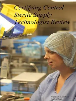Certifikace centrálního technologa sterilního zásobování Review - Certifying Central Sterile Supply Technologist Review