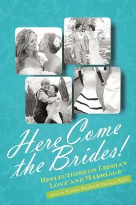Here Come the Brides! Úvahy o lesbické lásce a manželství - Here Come the Brides!: Reflections on Lesbian Love and Marriage