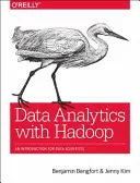 Analýza dat s Hadoopem: An Introduction for Data Scientists (Úvod pro datové vědce) - Data Analytics with Hadoop: An Introduction for Data Scientists