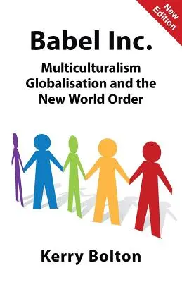 Babel Inc: Multikulturalismus, globalizace a nový světový řád: Jak na to? - Babel Inc.: Multiculturalism, Globalisation, and the New World Order