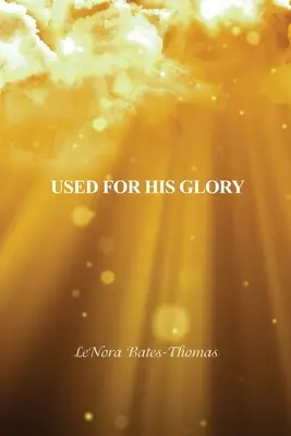 Použití k jeho slávě - Used for His Glory