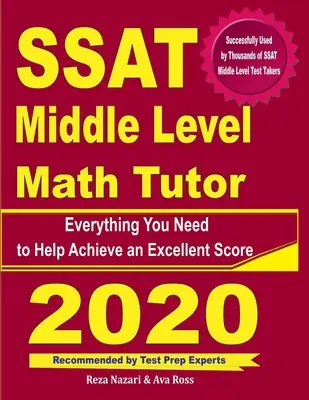 SSAT Middle Level Math Tutor (Učebnice matematiky pro střední úroveň): Vše, co potřebujete k dosažení vynikajícího skóre - SSAT Middle Level Math Tutor: Everything You Need to Help Achieve an Excellent Score