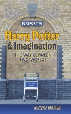 Harry Potter a představivost: Cesta mezi dvěma světy - Harry Potter & Imagination: The Way Between Two Worlds