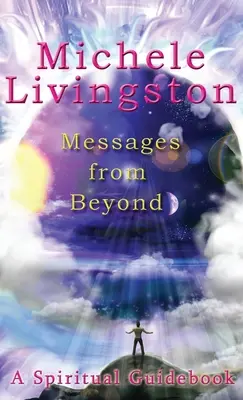 Zprávy ze záhrobí: Duchovní průvodce zpoza hranic: 2. - Messages from Beyond: A Spiritual Guidebook