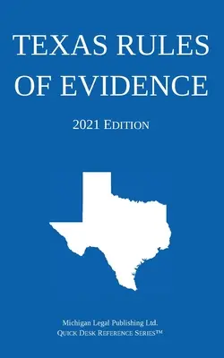 Texaská pravidla dokazování; vydání 2021 - Texas Rules of Evidence; 2021 Edition