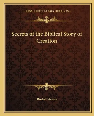 Tajemství biblického příběhu stvoření - Secrets of the Biblical Story of Creation