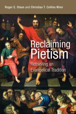 Reclaiming Pietism: Znovuobnovení evangelické tradice: Pietismus v českém jazyce: kniha o pietismu: znovuzískání evangelické tradice - Reclaiming Pietism: Retrieving an Evangelical Tradition