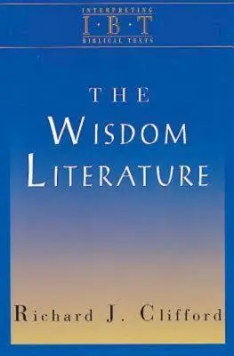 Literatura moudrosti: Série Interpretace biblických textů - The Wisdom Literature: Interpreting Biblical Texts Series