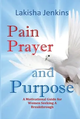Bolest, modlitba a cíl - Pain, Prayer and Purpose
