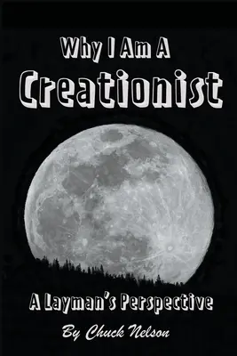 Proč jsem kreacionista: Z pohledu laika: Proč jsem kreacionista? - Why I Am a Creationist: A Layman's Perspective