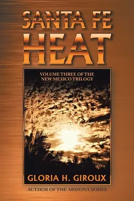 Santa Fe Heat: Třetí díl trilogie Nové Mexiko - Santa Fe Heat: Volume Three of the New Mexico Trilogy