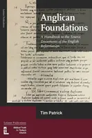 Anglikánské základy: Příručka k pramenným dokumentům anglické reformace - Anglican Foundations: A Handbook to the Source Documents of the English Reformation