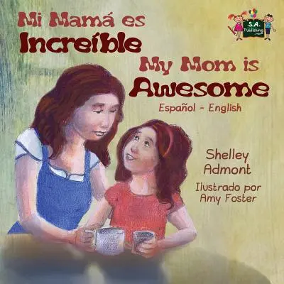 Moje máma je úžasná: Španělsko-anglické dvojjazyčné vydání - My Mom is Awesome: Spanish English Bilingual Edition