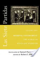 Las Siete Partidas, 2. díl: Středověká vláda: Vláda králů a válečníků (Partída II): The World of Kings and Warriors (Partída II) - Las Siete Partidas, Volume 2: Medieval Government: The World of Kings and Warriors (Partida II)