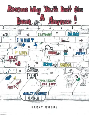 Důvody, proč je mládeži už všechno jedno - Reasons Why Youth Don't Give a Damn Anymore