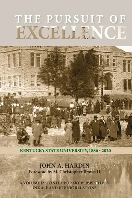Snaha o dokonalost: Kentucky State University, 1886-2020 - The Pursuit of Excellence: Kentucky State University, 1886-2020