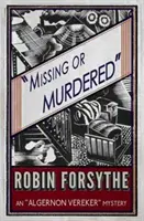 Pohřešovaný nebo zavražděný: Záhada Algernona Verekera - Missing or Murdered: An Algernon Vereker Mystery