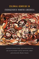 Koloniální genocida v původní Severní Americe - Colonial Genocide in Indigenous North America