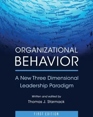Organizační chování: Nové trojrozměrné paradigma vedení lidí - Organizational Behavior: A New Three Dimensional Leadership Paradigm
