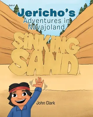 Jerichova dobrodružství v Navajolandu: Písečné potopení - Jericho's Adventures in Navajoland: Sinking Sand