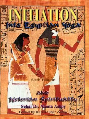 Zasvěcení do egyptské jógy a neterské spirituality - Initiation Into Egyptian Yoga and Neterian Spirituality