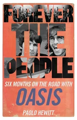 Navždy lidé: Šest měsíců na cestách s Oasis - Forever the People: Six Months on the Road with Oasis