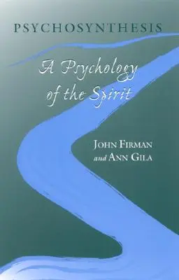 Psychosyntéza: Psychologie ducha - Psychosynthesis: A Psychology of the Spirit